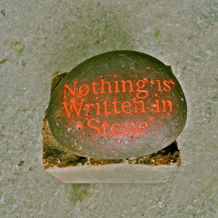 Nothing Is Written In Stone